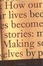 Cover of How Our Lives Become Stories