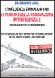 Cover of L' influenza suina A/H1N1 e i pericoli della vaccinazione antinfluenzale. Criteri scientifici di orientamento