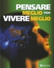 Cover of Pensare meglio per vivere meglio