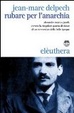 Cover of Rubare per l'anarchia