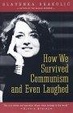 Cover of How We Survived Communism & Even Laughed