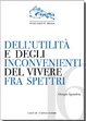 Cover of Dell'utilità e degli inconvenienti del vivere fra spettri