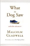 More about What the Dog Saw