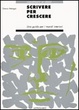 Cover of Scrivere per crescere