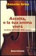 Cover of Ascolta, e la tua anima vivrà. La forza spirituale della musica