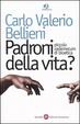 Cover of Padroni della vita? Piccolo vademecum di bioetica
