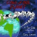 Cows Of Our Planet (Far Side Series)