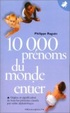 Cover of 10 000 prénoms du monde entier