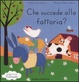 Cover of Che succede alla fattoria?