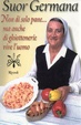 Cover of Non di solo pane... MA ANCHE DI GHIOTTONERIE VIVE L'UOMO
