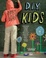 Cover of "D.I.Y. Kids"