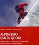 Cover of Alpinismo d'alta quota. Organizzare e condurre con successo una spedizione extraeuropea