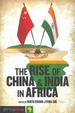 Cover of The rise of China and India in Africa
