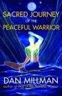Sacred Journey of the Peaceful Warrior