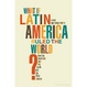 Cover of What If Latin America Ruled the World?