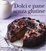 Cover of Dolci e pane senza glutine. Delizie dal forno per chi non tollera il glutine