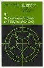 The Christian Tradition: A History of the Development of Doctrine, Volume 4: Reformation of Church and Dogma (1300-1700) (The Christian Tradition: A History of the Development of Christian Doctrine)