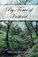 Cover of By Force of Instinct