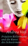 Image of Fräulein Kellermann und die Kunst des Schwärmens.