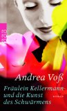Image of Fräulein Kellermann und die Kunst des Schwärmens.