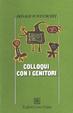 Cover of Colloqui con i genitori