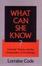 Cover of What Can She Know