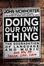 Cover of "Doing Our Own Thing"