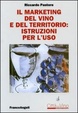 Cover of Il marketing del vino e del territorio: istruzioni per l'uso