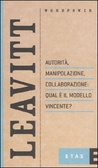 Autorità, manipolazione, collaborazione: qual'è il modello vincente?