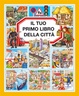 Cover of Il tuo primo libro della città