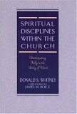 Spiritual Disciplines within the Church : Participating Fully in the Body of Christ