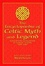 Cover of "The Encyclopaedia of Celtic Myth and Legend"