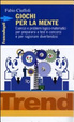 Cover of Giochi per la mente. Esercizi e problemi logico-matematici per prepararsi a test e concorsi e per ragionare divertendosi