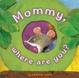 Cover of Mommy, Where Are You?