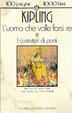 Cover of L'uomo che volle farsi re­ e I costruttori di ponti