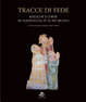 Cover of Tracce di fede. Basiliche e chiese ad Aquileia dal IV al XIX secolo