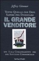 More about Tutto quello che devi sapere per diventare il grande venditore. I 10,5 comandamenti del successo commerciale