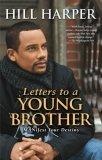 Letters to a Young Brother : MANifest Your Destiny