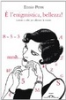 Cover of È l'enigmistica, bellezza! Lettere e cifre per allenare la mente