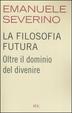 Cover of La filosofia futura