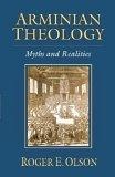 Arminian Theology : Myths And Realities