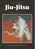 Brazilian Jiu-Jitsu : A Training Manual