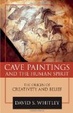 Cover of Cave paintings and the human spirit