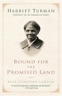 Bound for the Promised Land : Harriet Tubman: Portrait of an American Hero