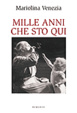 Cover of Mille anni che sto qui