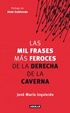 Cover of Las mil frases más feroces de la derecha de la caverna
