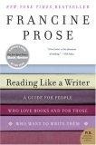 Reading Like a Writer : A Guide for People Who Love Books and for Those Who Want to Write Them (P.S.)