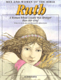 Ruth : A Woman Whose Loyalty Was Stronger Than Her Grief (Outstanding Women of the Bible)