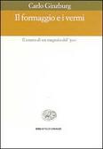 Il formaggio e i vermi Il cosmo di un mugnaio del '500