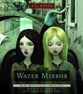 The Water Mirror : Dark Reflections, Book 1 (Dark Reflections)